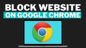 How to Block a Website on Chrome Browser