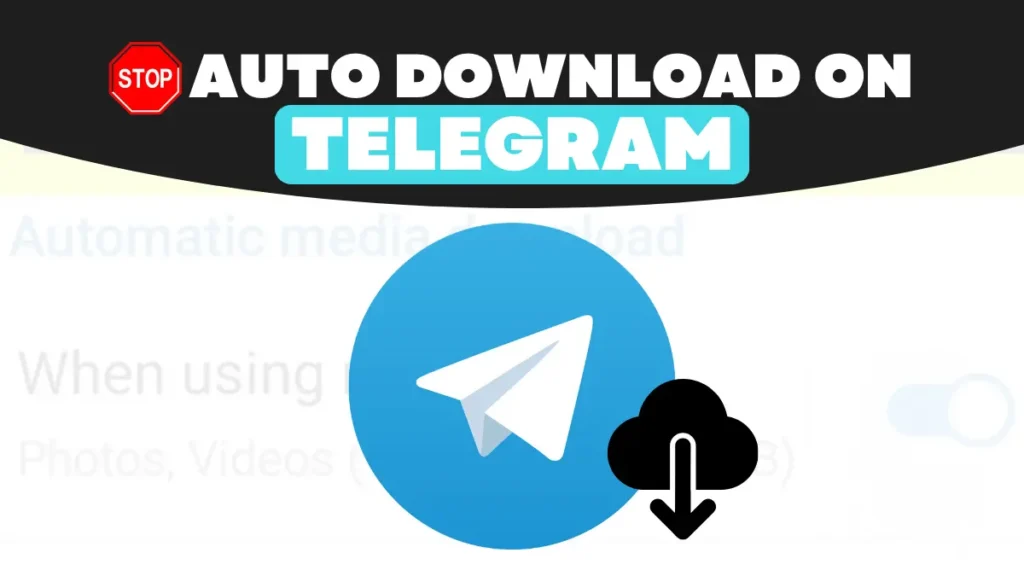 How to stop auto download on Telegram