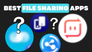 5 Best Free File Sharing Apps For Android and iOS in 2024