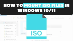 How to Mount ISO Files in Windows 10/11 Easily