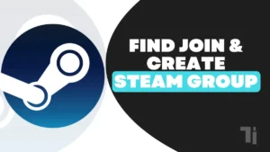 How to Find, Join, or Create a Steam Group