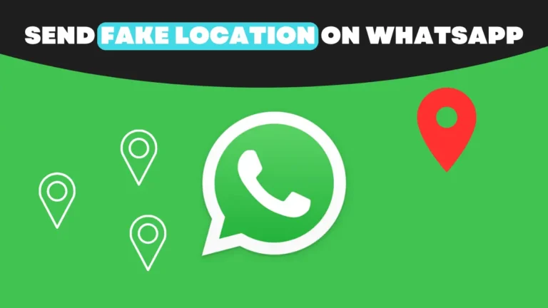 Send Fake Location on WhatsApp