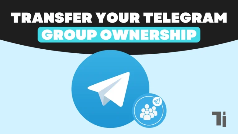 How To Transfer Your Telegram Group Ownership to Another Person