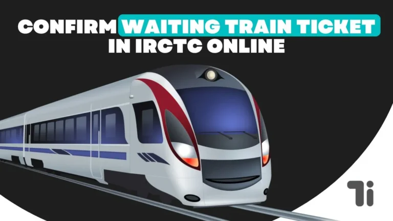 How To Confirm Your Waiting Train Ticket In IRCTC Online