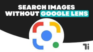 How To Search Images Without Google Lens