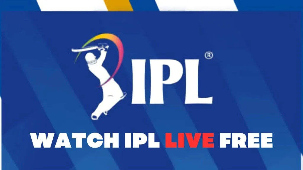 Watch IPL Live 2024 For Free in High Quality