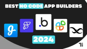 The 9 Best No Code App Builders in 2024